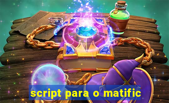 script para o matific